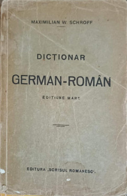 DICTIONAR GERMAN-ROMAN-MAXIMILIAN W. SCHROFF foto