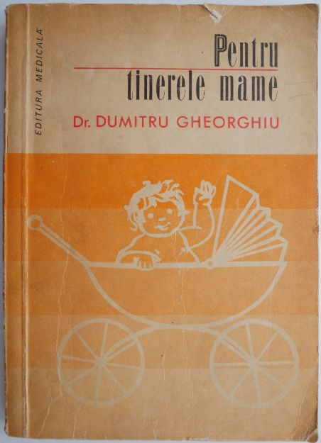 Pentru tinerele mame &ndash; Dumitru Gheorghiu