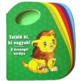 Tal&aacute;ld ki, ki vagyok - A dzsungel kir&aacute;lya