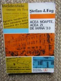 Acea noapte, acea zi de iarna 33, Stefan J. Fay, Editura Albatros 1973