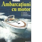 Ambarcatiuni cu motor. Tipuri, tehnici, conducere - Christian Tied