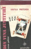 Din vina justitiei - Vintila Proteasa, Editura Universalia, 1991, 132 pagini, Literatura Romana