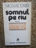 NICOLAE CABEL - SOMNUL PE RIU/RAU (NUVELE, volum debut 1978/dedicatie-autograf)
