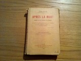 APRES LA MORT Expose de la Doctrine des Espirits - Leon Denis - Paris, 1909, Alta editura