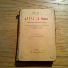 APRES LA MORT Expose de la Doctrine des Espirits - Leon Denis - Paris, 1909