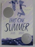 THIS ONE SUMMER by JILLIAN TAMAKI and MARIKO TAMAKI , ROMAN GRAFIC , BENZI DESENATE , 2014