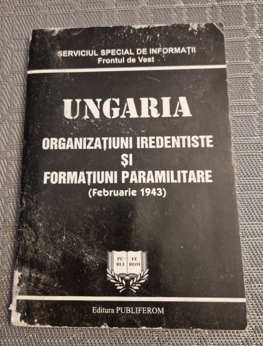 Ungaria organizatiuni iredentiste si formatiuni pqramilitare Mihai Stratulat