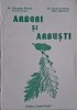 Arbori si arbusti - Gheorghe Mohan - Biologie - Carte Stiinta