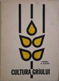 Cultura gr&acirc;ului - I. Boieriu, N. Eustatiu - Carte