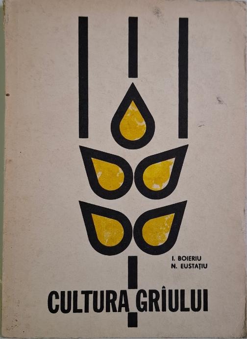 Cultura graului &ndash; I. Boieriu, N. Eustatiu