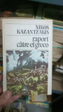 Raport catre El Greco Nikos Kazantzakis, Univers, 1986