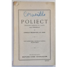 POLIECT - TRAGEDIE CRESTINA IN 5 ACTE dupa CORNEILLE de CORNELIU MOLDOVANU si D. NANU , EDITIE INTERBELICA