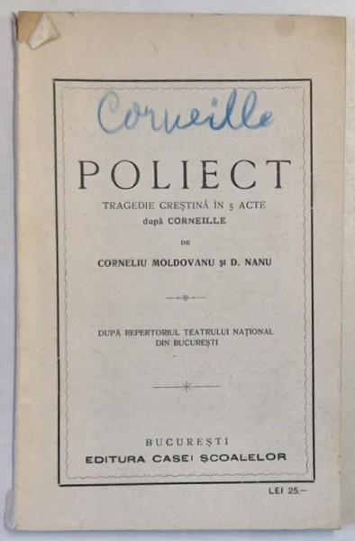 POLIECT - TRAGEDIE CRESTINA IN 5 ACTE dupa CORNEILLE de CORNELIU MOLDOVANU si D. NANU , EDITIE INTERBELICA