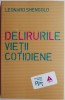 Delirurile vietii cotidiene - Leonard Shengold - Psihologie