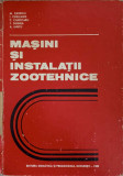 MASINI SI INSTALATII ZOOTEHNICE-M. CAPROIU, I. CHELEMEN, C. CIUBOTARU, T. GHINEA, A. IANCU