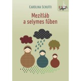 Mez&iacute;tl&aacute;b a selymes fűben - Carolina Schutti