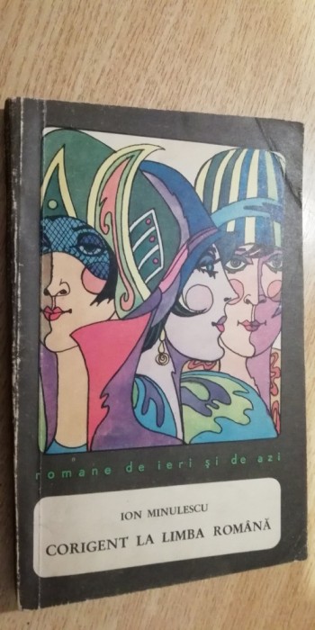 myh 21f - ION MINULESCU - CORIGENT LA LIMBA ROMANA - ED 1969