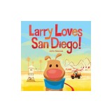 Larry Loves San Diego!: A Larry Gets Lost Book