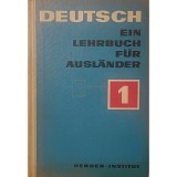 Deutsch - Ein lehrbuch fur auslander, vol. 1 (Editia: 1970)