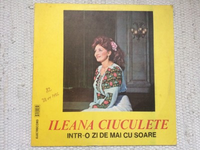 ILEANA CIUCULETE INTR-O ZI DE MAI CU SOARE disc vinyl lp muzica populara VG+ foto