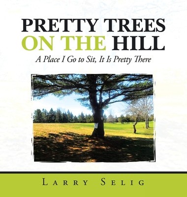 Pretty Trees on the Hill: A Place I Go to Sit; It Is Pretty There foto