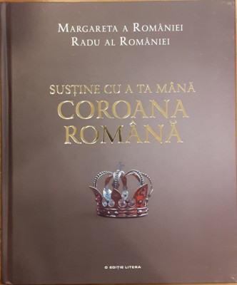 Sustine cu a ta mana Coroana romana foto