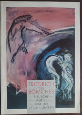 FRIEDRICH VON BOMCHES - BIBLISCHE MOTIVE:MALEREI/ZEICHNUNGEN/CATALOG SEMNAT/1992 foto