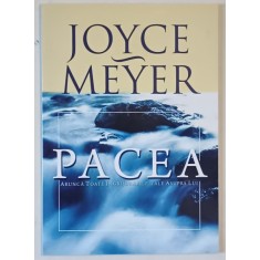 PACEA , ARUNCA TOATE INGRIJORARILE TALE ASUPRA LUI de JOYCE MEYER , 2010