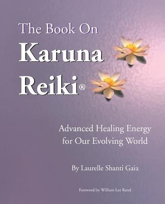 The Book on Karuna Reiki: Advanced Healing Energy for Our Evolving World foto