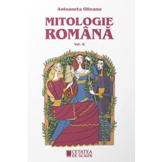 Mitologie romana, vol. II &ndash; Antoaneta Olteanu