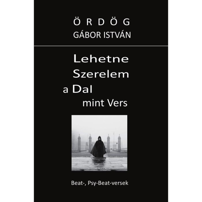 Lehetne Szerelem a Dal mint Vers - &Ouml;rd&ouml;g G&aacute;bor Istv&aacute;n