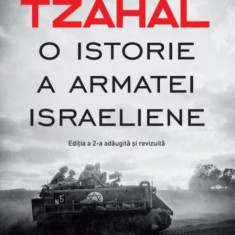 Tzahal. O istorie a armatei israeliene – Ovidiu Raetchi