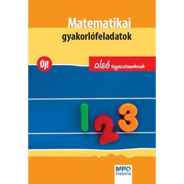 Matematikai gyakorl&oacute;feladatok als&oacute; tagozatosoknak - Cs&aacute;jin&eacute; Kn&eacute;zics Anik&oacute;