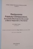 RESTAURAREA PALATULUI CHRISSOVELONI , SUCURSALA MUNICIPIULUI BUCURESTI , 2015