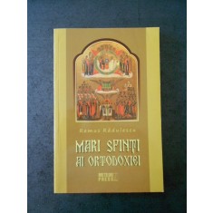 REMUS RADULESCU - MARI SFINTI AI ORTODOXIEI