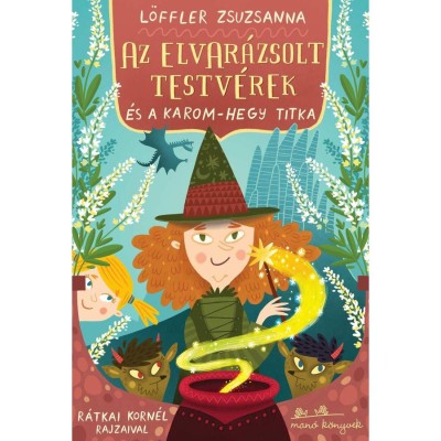 Az elvar&amp;aacute;zsolt testv&amp;eacute;rek &amp;eacute;s a Karom-hegy titka - L&amp;ouml;ffler Zsuzsanna foto