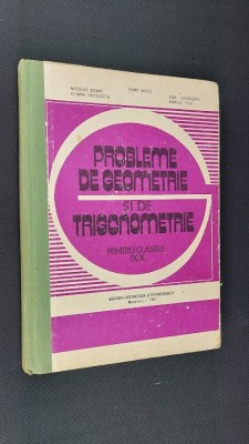 PROBLEME GEOMETRIE SI TRIGONOMETRIE CLASA A IX - X A - 1983 STARE FOARTE BUNA foto