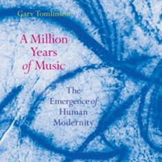 A Million Years of Music: The Emergence of Human Modernity