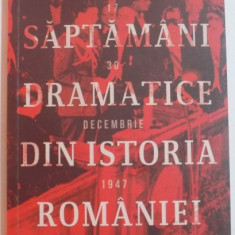 DOUA SAPTAMANI DRAMATICE DIN ISTORIA ROMANIEI ( 17-30 DECEMBRIE ) de ELEODOR FOCSENEANU , EDITIA A III A , REVIZUITA , 2014