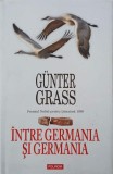 Carte Intre Germania si Germania - Gunter Grass