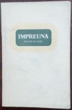 Cumpara ieftin IMPREUNA: CULEGERE DE SCHITE 1953/Stefan Andrei/Radu Costin (Cosasu)/Remus Luca+