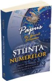Stiinta numerelor. Tratat de initiere in legile destinului si puterea secreta a numerelor - Papus