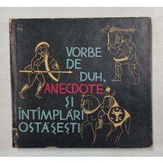 VORBE DE DUH, ANECDOTE SI INTAMPLARI OSTASESTI , adunate si transcrise de MIRCEA CARLOANTA , 1965