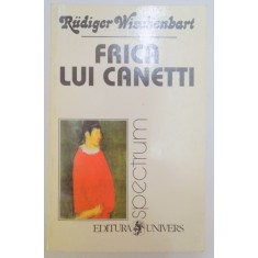 FRICA LUI CANETTI , DOCUMENTARI LA MARGINEA EUROPEI de RUDIGER WISCHENBART , 1994