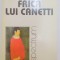 FRICA LUI CANETTI , DOCUMENTARI LA MARGINEA EUROPEI de RUDIGER WISCHENBART , 1994