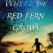 Where the Red Fern Grows: The Story of Two Dogs and a Boy