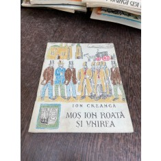 Ion Creanga - Mos Ion Roata si Unirea (ilustratii de Vasile Celmare)