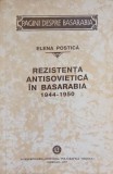 Rezistenta antisovietica in Basarabia 1944-1950 - Elena Postica, 1997, Stiinta, Istorie, Romana