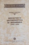 REZISTENTA ANTISOVIETICA IN BASARABIA 1944-1950-ELENA POSTICA