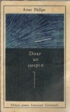 Cumpara ieftin Doar un suspin Anne Philipe - Roman Literatura Clasica Editura Literatura Universala 1967 Brosata Format Buzunar